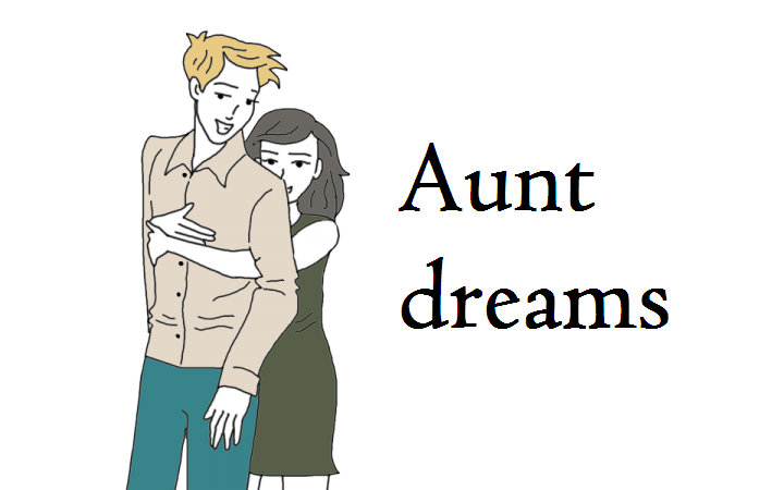 Aunt Dream Meaning, Aunt dream interpretation and symbol